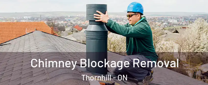 Chimney Blockage Removal Thornhill - ON