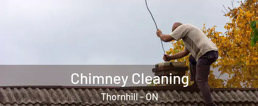 Chimney Cleaning Thornhill - ON