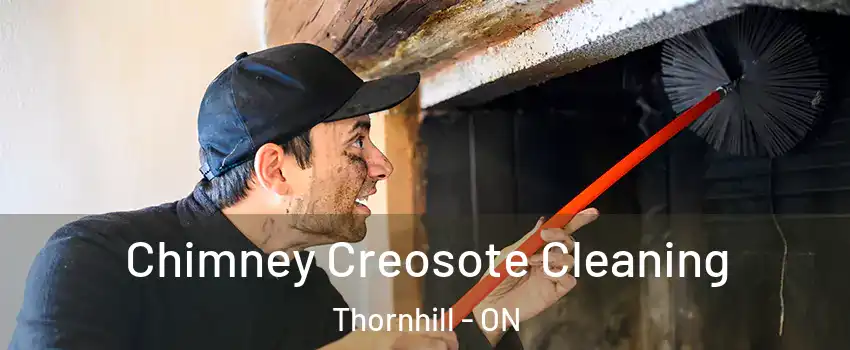Chimney Creosote Cleaning Thornhill - ON