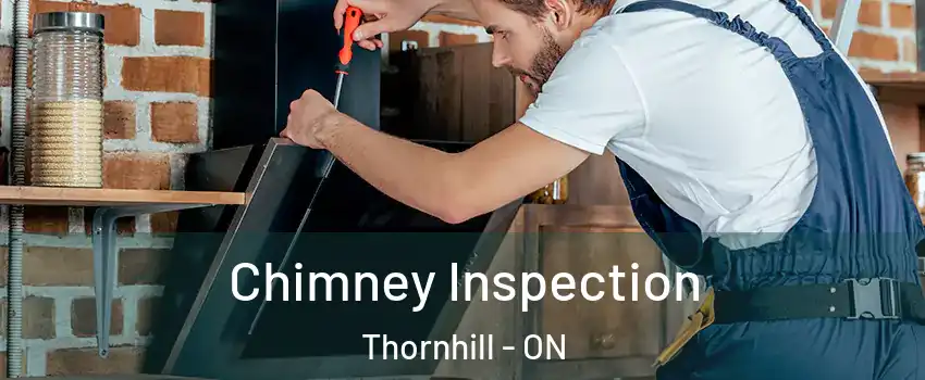 Chimney Inspection Thornhill - ON