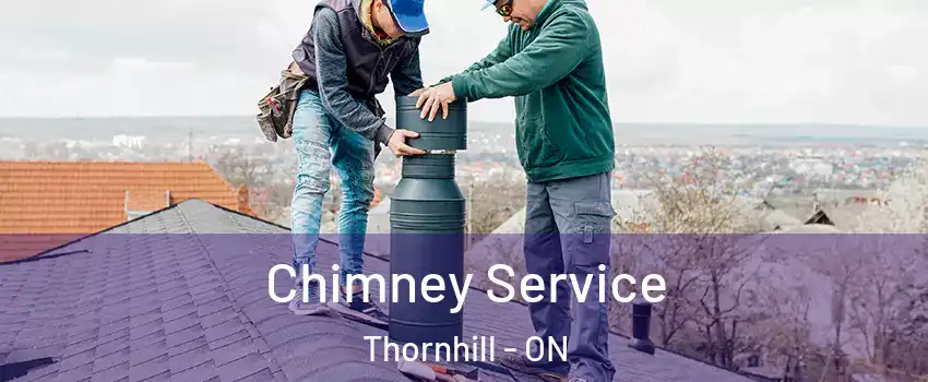 Chimney Service Thornhill - ON