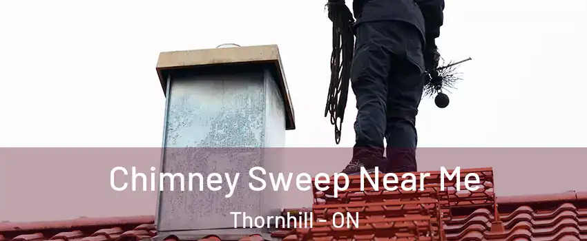 Chimney Sweep Near Me Thornhill - ON
