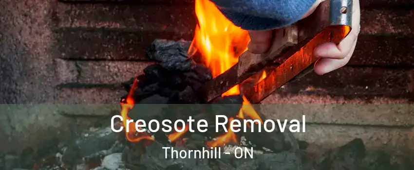 Creosote Removal Thornhill - ON