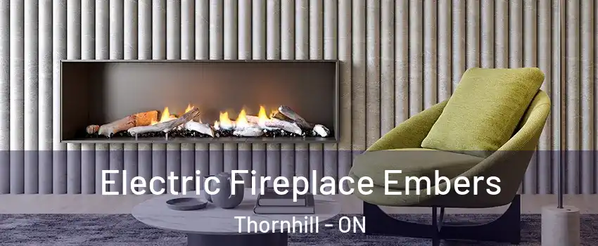 Electric Fireplace Embers Thornhill - ON