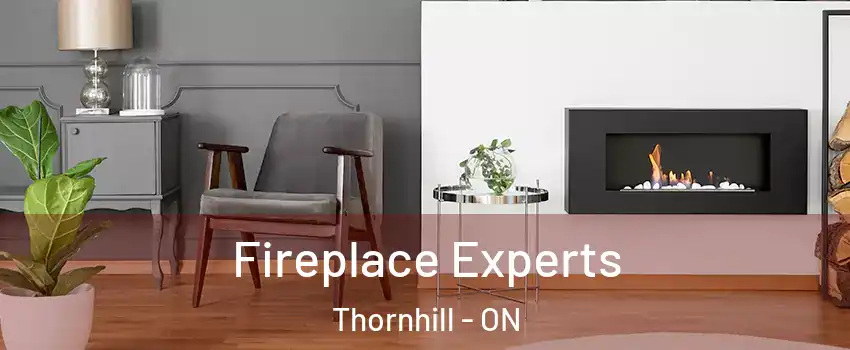 Fireplace Experts Thornhill - ON