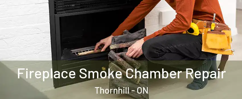 Fireplace Smoke Chamber Repair Thornhill - ON