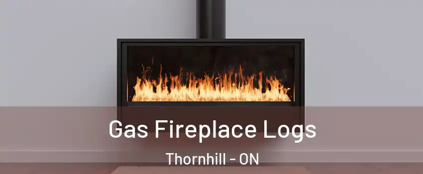 Gas Fireplace Logs Thornhill - ON