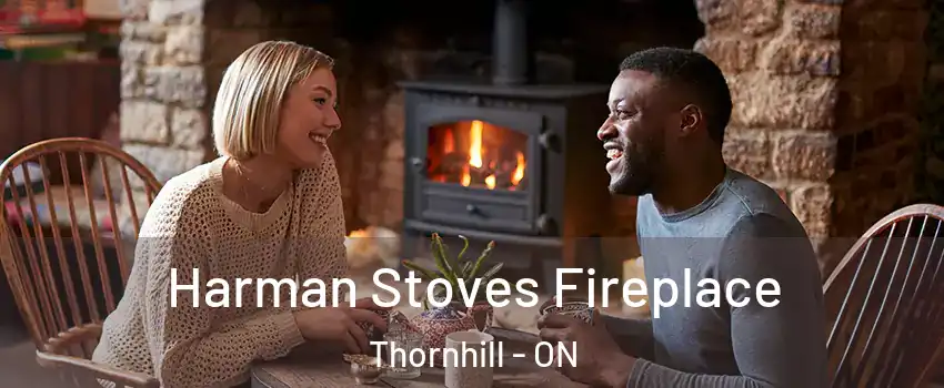 Harman Stoves Fireplace Thornhill - ON