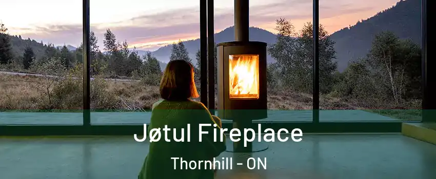 Jøtul Fireplace Thornhill - ON