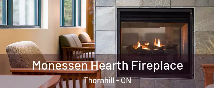 Monessen Hearth Fireplace Thornhill - ON