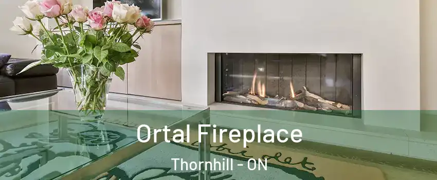 Ortal Fireplace Thornhill - ON