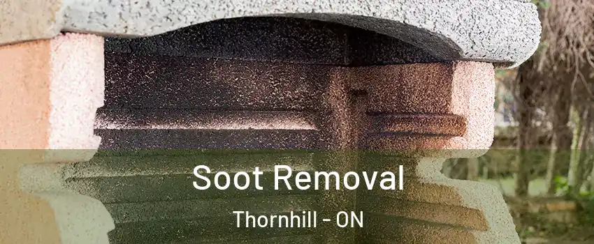 Soot Removal Thornhill - ON