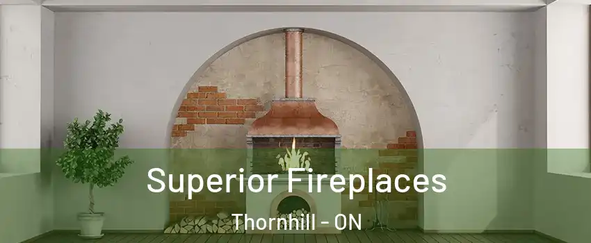 Superior Fireplaces Thornhill - ON